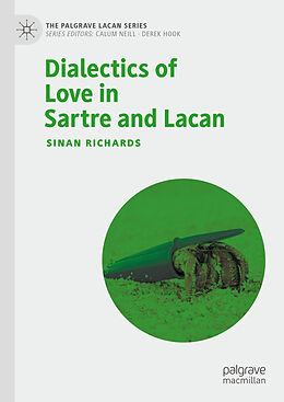 Livre Relié Dialectics of Love in Sartre and Lacan de Sinan Richards