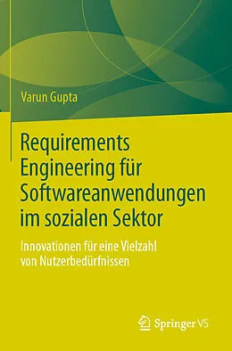 E-Book (pdf) Requirements Engineering für Softwareanwendungen im sozialen Sektor von Varun Gupta