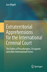 eBook (pdf) Extraterritorial Apprehensions for the International Criminal Court de Jan Altgelt