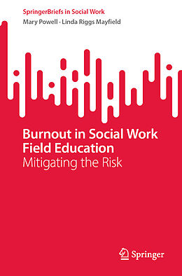 Couverture cartonnée Burnout in Social Work Field Education de Linda Riggs Mayfield, Mary Powell