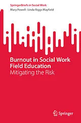 E-Book (pdf) Burnout in Social Work Field Education von Mary Powell, Linda Riggs Mayfield