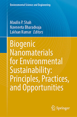 Fester Einband Biogenic Nanomaterials for Environmental Sustainability: Principles, Practices, and Opportunities von 