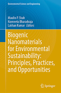 Livre Relié Biogenic Nanomaterials for Environmental Sustainability: Principles, Practices, and Opportunities de 