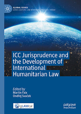 Livre Relié ICC Jurisprudence and the Development of International Humanitarian Law de 