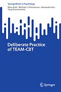 E-Book (pdf) Deliberate Practice of TEAM-CBT von Maor Katz, Michael J. Christensen, Alexandre Vaz