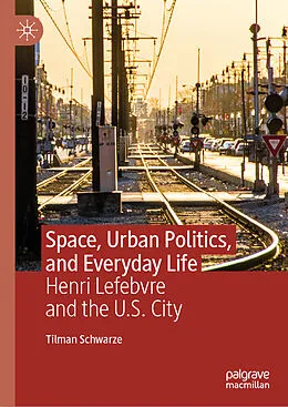 E-Book (pdf) Space, Urban Politics, and Everyday Life von Tilman Schwarze