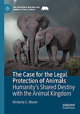 eBook (pdf) The Case for the Legal Protection of Animals de Kimberly C. Moore