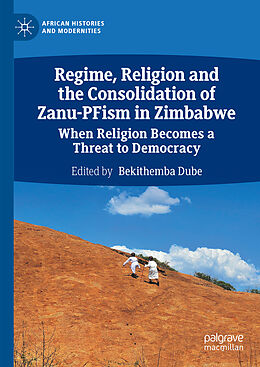 Livre Relié Regime, Religion and the Consolidation of Zanu-PFism in Zimbabwe de 