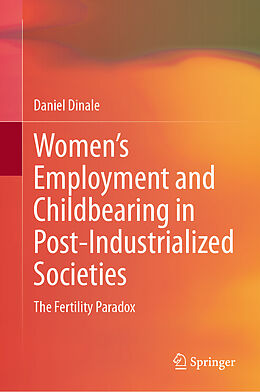 Livre Relié Women s Employment and Childbearing in Post-Industrialized Societies de Daniel Dinale