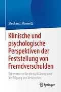E-Book (pdf) Klinische und psychologische Perspektiven der Feststellung von Fremdverschulden von Stephen J. Morewitz