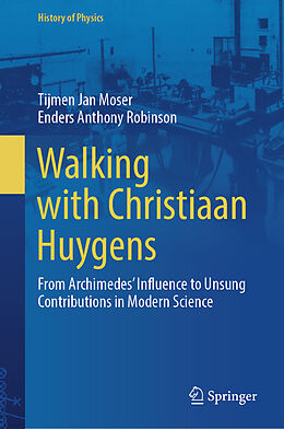 Livre Relié Walking with Christiaan Huygens de Enders Anthony Robinson, Tijmen Jan Moser