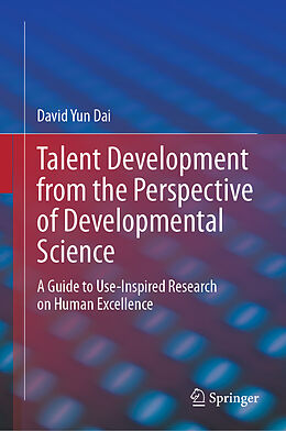 Livre Relié Talent Development from the Perspective of Developmental Science de David Yun Dai