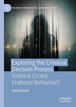 Livre Relié Exploring the Criminal Decision Process de Rachael Steele