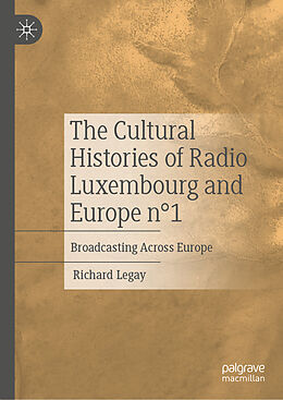 Livre Relié The Cultural Histories of Radio Luxembourg and Europe n°1 de Richard Legay