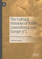 eBook (pdf) The Cultural Histories of Radio Luxembourg and Europe n°1 de Richard Legay