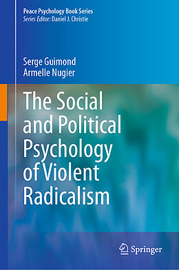 Livre Relié The Social and Political Psychology of Violent Radicalism de Armelle Nugier, Serge Guimond