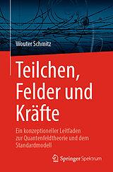 E-Book (pdf) Teilchen, Felder und Kräfte von Wouter Schmitz