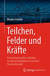 E-Book (pdf) Teilchen, Felder und Kräfte von Wouter Schmitz