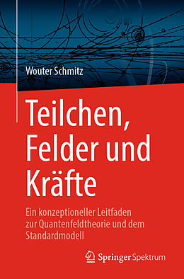 E-Book (pdf) Teilchen, Felder und Kräfte von Wouter Schmitz