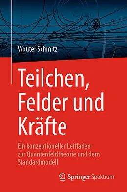 E-Book (pdf) Teilchen, Felder und Kräfte von Wouter Schmitz