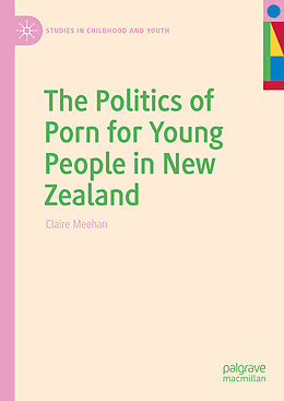 eBook (pdf) The Politics of Porn for Young People in New Zealand de Claire Meehan