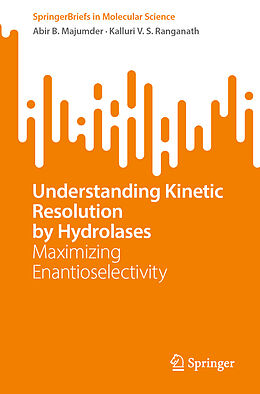 Couverture cartonnée Understanding Kinetic Resolution by Hydrolases de Kalluri V. S. Ranganath, Abir B. Majumder