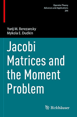 Couverture cartonnée Jacobi Matrices and the Moment Problem de Yurij M. Berezansky, Mykola E. Dudkin