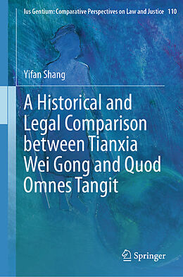 Fester Einband A Historical and Legal Comparison between Tianxia Wei Gong and Quod Omnes Tangit von Yifan Shang