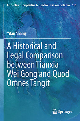 Couverture cartonnée A Historical and Legal Comparison between Tianxia Wei Gong and Quod Omnes Tangit de Yifan Shang