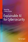 E-Book (pdf) Explainable AI for Cybersecurity von Zhixin Pan, Prabhat Mishra
