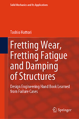 Livre Relié Fretting Wear, Fretting Fatigue and Damping of Structures de Toshio Hattori