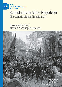 Livre Relié Scandinavia After Napoleon de Morten Nordhagen Ottosen, Rasmus Glenthøj