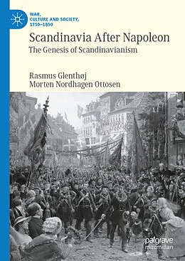 E-Book (pdf) Scandinavia After Napoleon von Rasmus Glenthøj, Morten Nordhagen Ottosen
