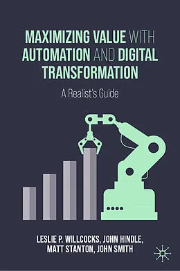 E-Book (pdf) Maximizing Value with Automation and Digital Transformation von Leslie P. Willcocks, John Hindle, Matt Stanton