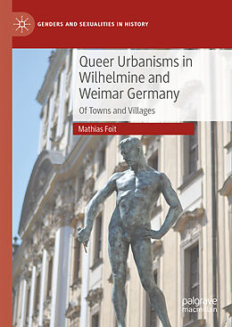 Livre Relié Queer Urbanisms in Wilhelmine and Weimar Germany de Mathias Foit