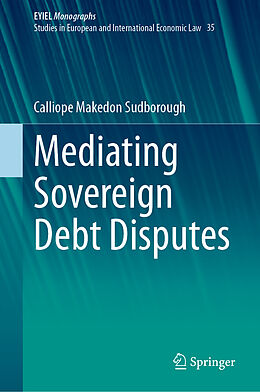 Livre Relié Mediating Sovereign Debt Disputes de Calliope Makedon Sudborough