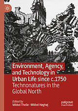 E-Book (pdf) Environment, Agency, and Technology in Urban Life since c.1750 von 
