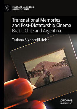 Livre Relié Transnational Memories and Post-Dictatorship Cinema de Tatiana Signorelli Heise