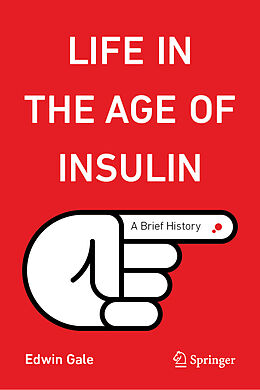 E-Book (pdf) Life in the Age of Insulin von Edwin Gale