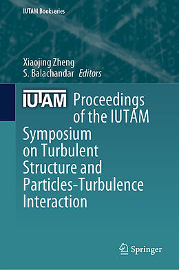 Livre Relié Proceedings of the IUTAM Symposium on Turbulent Structure and Particles-Turbulence Interaction de 