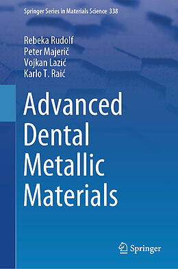 Fester Einband Advanced Dental Metallic Materials von Rebeka Rudolf, Karlo T. Rai , Vojkan Lazi 