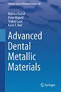 E-Book (pdf) Advanced Dental Metallic Materials von Rebeka Rudolf, Peter Majeric, Vojkan Lazic