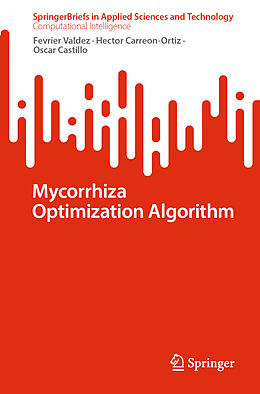 Couverture cartonnée Mycorrhiza Optimization Algorithm de Fevrier Valdez, Oscar Castillo, Hector Carreon-Ortiz