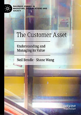 E-Book (pdf) The Customer Asset von Neil Bendle, Shane Wang
