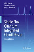 E-Book (pdf) Single Flux Quantum Integrated Circuit Design von Gleb Krylov, Tahereh Jabbari, Eby G. Friedman