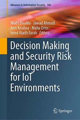 Livre Relié Decision Making and Security Risk Management for IoT Environments de 