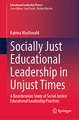 E-Book (pdf) Socially Just Educational Leadership in Unjust Times von Katrina MacDonald