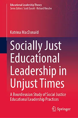 E-Book (pdf) Socially Just Educational Leadership in Unjust Times von Katrina MacDonald