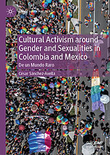 E-Book (pdf) Cultural Activism around Gender and Sexualities in Colombia and Mexico von César Sánchez-Avella
