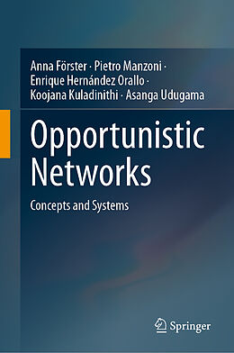 Livre Relié Opportunistic Networks de Anna Förster, Pietro Manzoni, Asanga Udugama